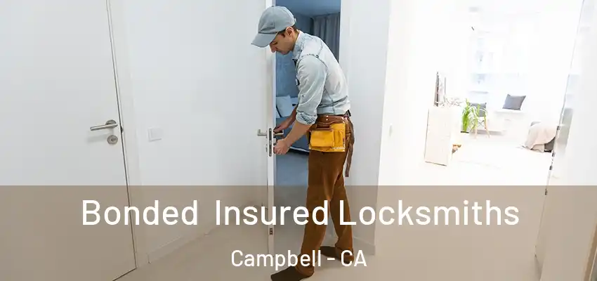  Bonded Insured Locksmiths Campbell - CA
