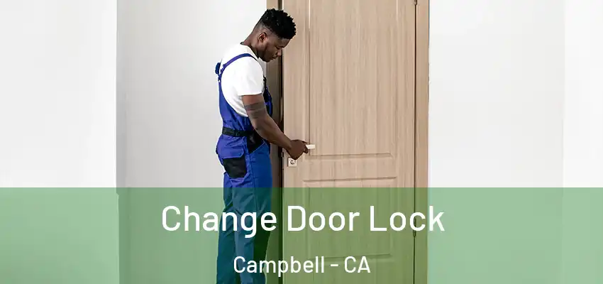  Change Door Lock Campbell - CA