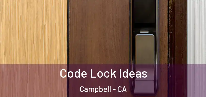  Code Lock Ideas Campbell - CA