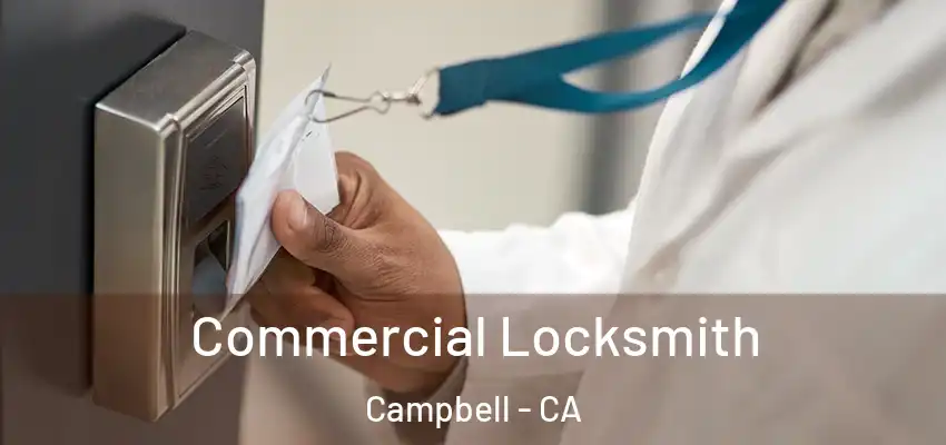  Commercial Locksmith Campbell - CA