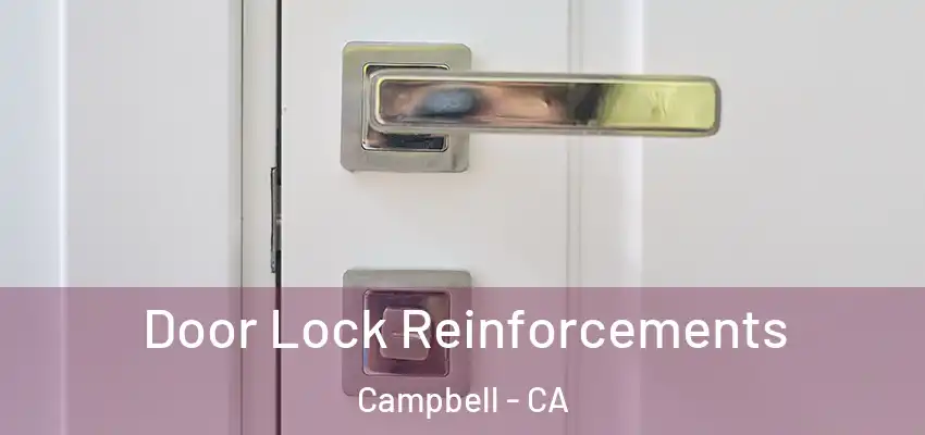  Door Lock Reinforcements Campbell - CA