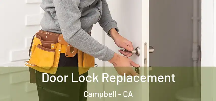  Door Lock Replacement Campbell - CA