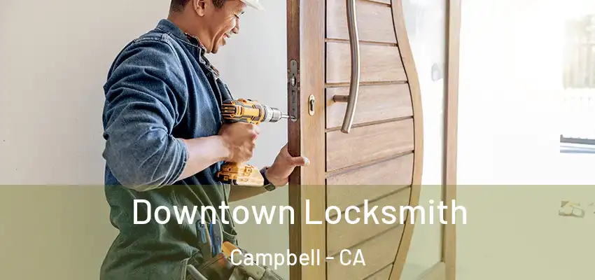  Downtown Locksmith Campbell - CA