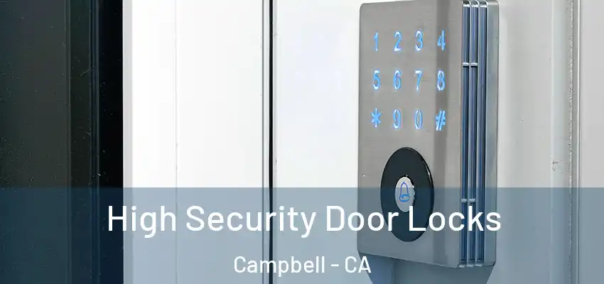  High Security Door Locks Campbell - CA