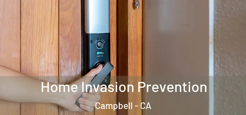  Home Invasion Prevention Campbell - CA