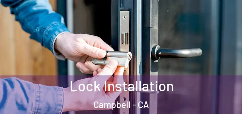  Lock Installation Campbell - CA