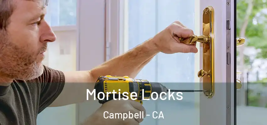  Mortise Locks Campbell - CA