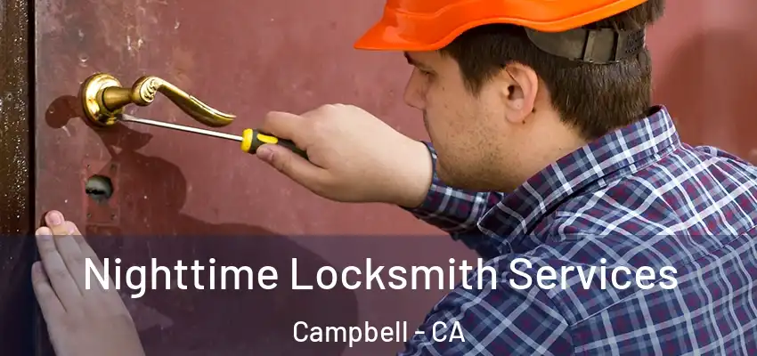 Nighttime Locksmith Services Campbell - CA