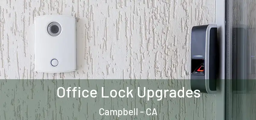  Office Lock Upgrades Campbell - CA