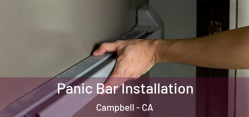  Panic Bar Installation Campbell - CA