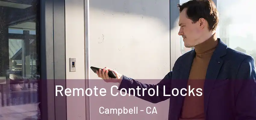  Remote Control Locks Campbell - CA