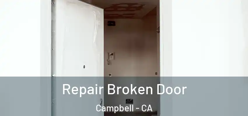  Repair Broken Door Campbell - CA