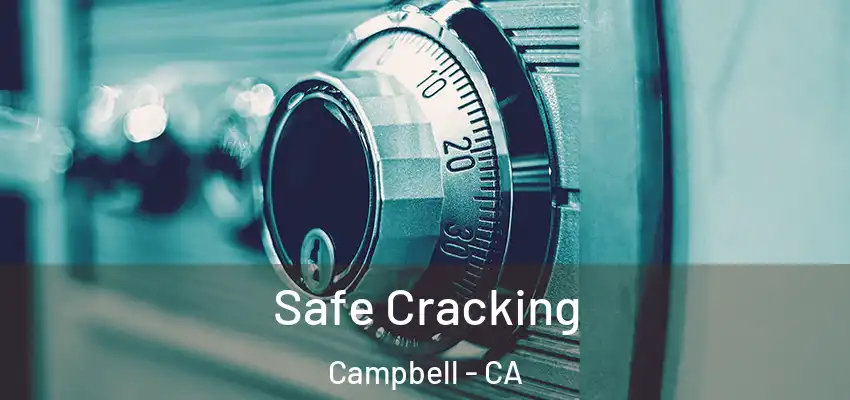  Safe Cracking Campbell - CA