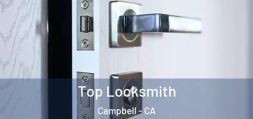  Top Locksmith Campbell - CA