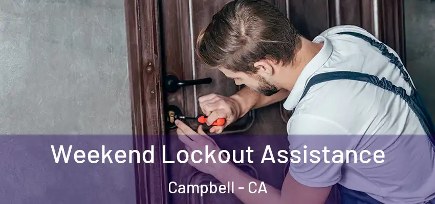  Weekend Lockout Assistance Campbell - CA